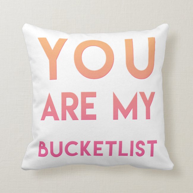 You are my Bucketlist - Fun, Romantic Quote