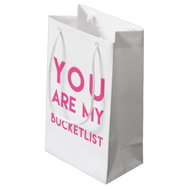 You are my Bucketlist - Romantic quote gift bag
