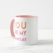 You are my Bucketlist - Romantic Quote Mug (Front Left)