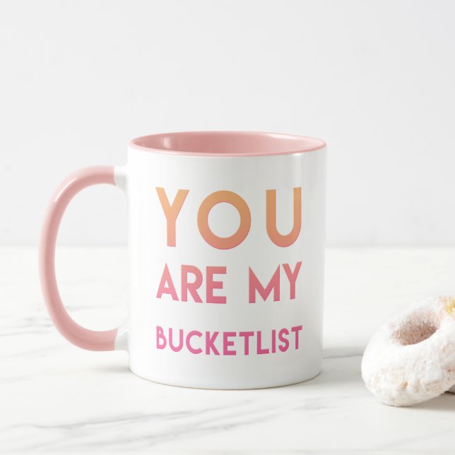 You are my Bucketlist - Romantic Quote Mug (With Donut)