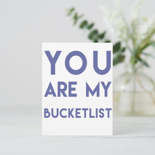 You are my Bucketlist _ Romantic Quote Postcard