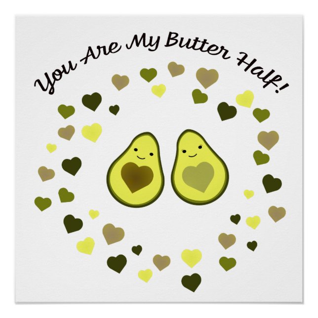 You are My Butter Half Love Avocados Poster (Front)