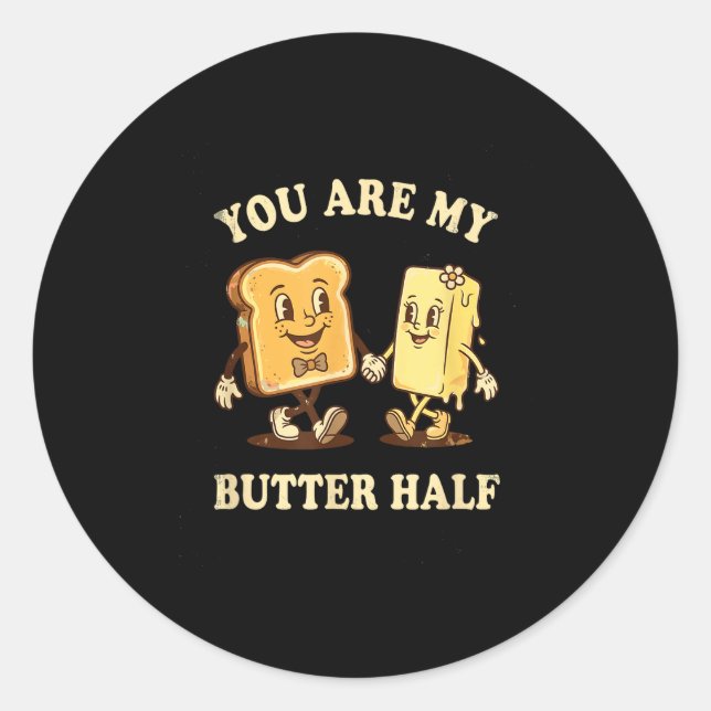 You Are My Butter Half Retro Toast Bread Couple Va Classic Round Sticker (Front)