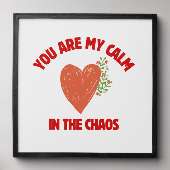 You Are My Calm in the Chaos Peel And Stick Photo Tile (Front Set)