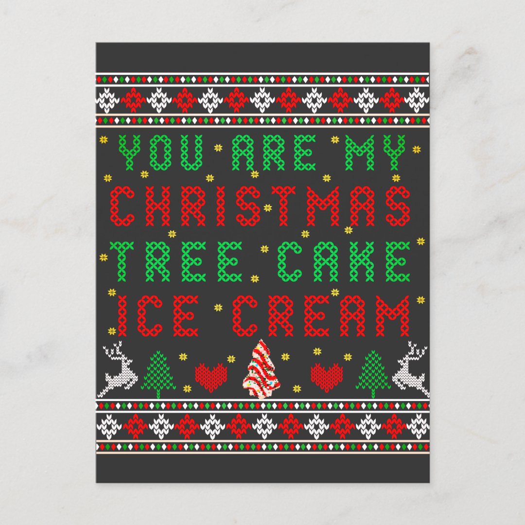 You are My Christmas Tree Cake Ice Cream Christmas Holiday Postcard