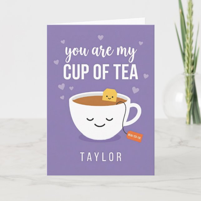 You Are My Cup of Tea Cute Funny Day Design Holiday Card (Front)