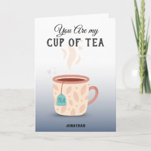 You Are My Cup of Tea Cute & Funny Valentine Pun  Holiday Card