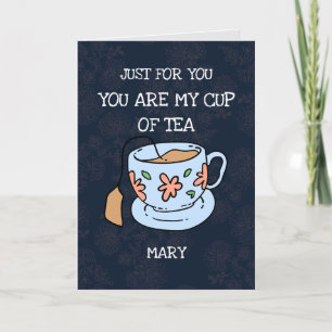 You Are My Cup of Tea Greeting Card