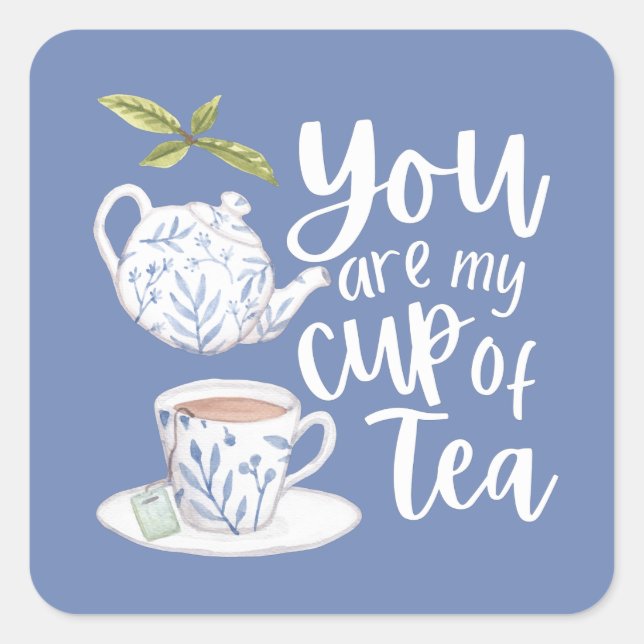 You Are My Cup Of Tea Sticker (Front)