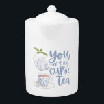 You Are My Cup Of Tea Tea Pot<br><div class="desc">Let someone special know they are your cup of tea with this lovely tea pot! Perfect for the tea lover in your life! Matching collection available!</div>