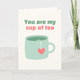 You Are My Cup Of Tea Valentines Day Holiday Card