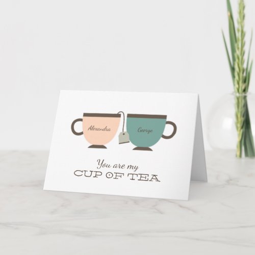 You Are My Cup of Tea Valentines Day Love Card