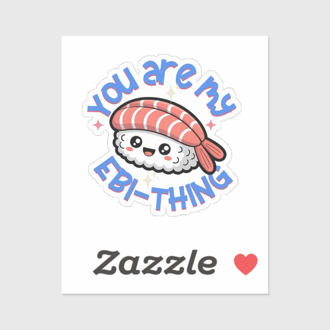 You are my Ebi-thing blue text Sushi Sticker (Sheet)