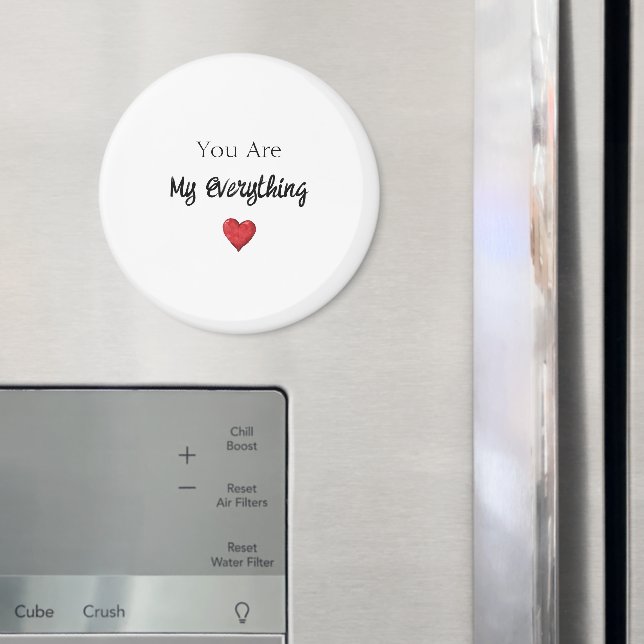 You Are My Everything Heart Magnet (In Situ (Fridge))