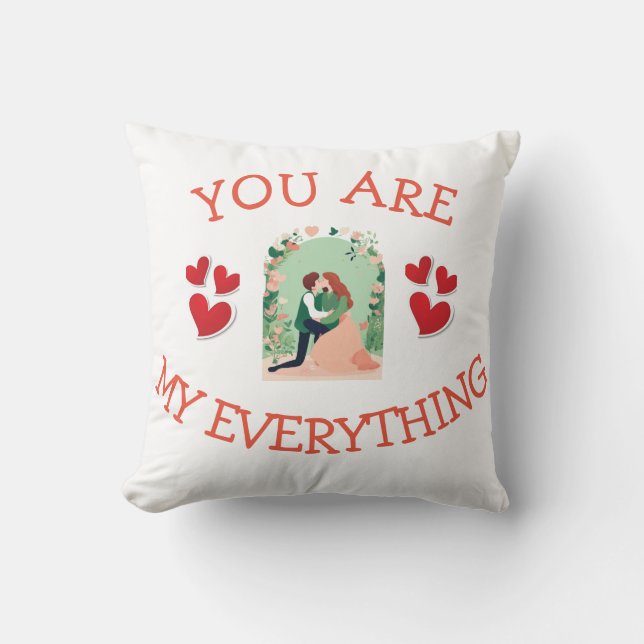You are my everything Pillow love design (Front)
