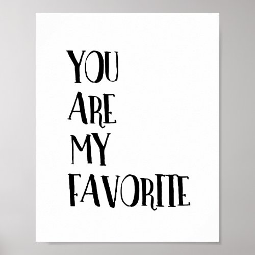 You Are My Favorite Friend Typography Quote Poster