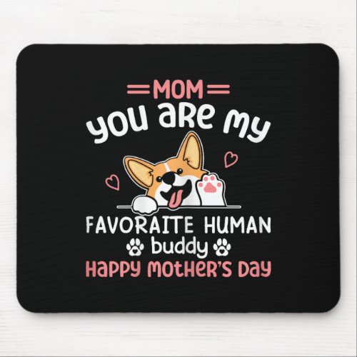 You Are My Favorite Human Funny Personalized Dog M Mouse Pad
