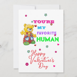 You are my favorite human Valentine's day Card