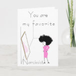 You Are My Favorite Narcissist Card at Zazzle
