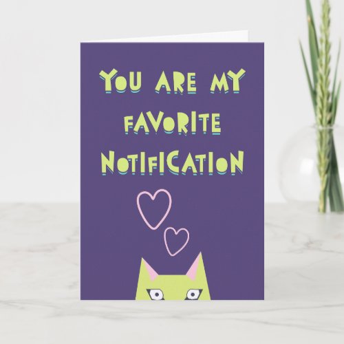 You are my favorite notification love confessions card