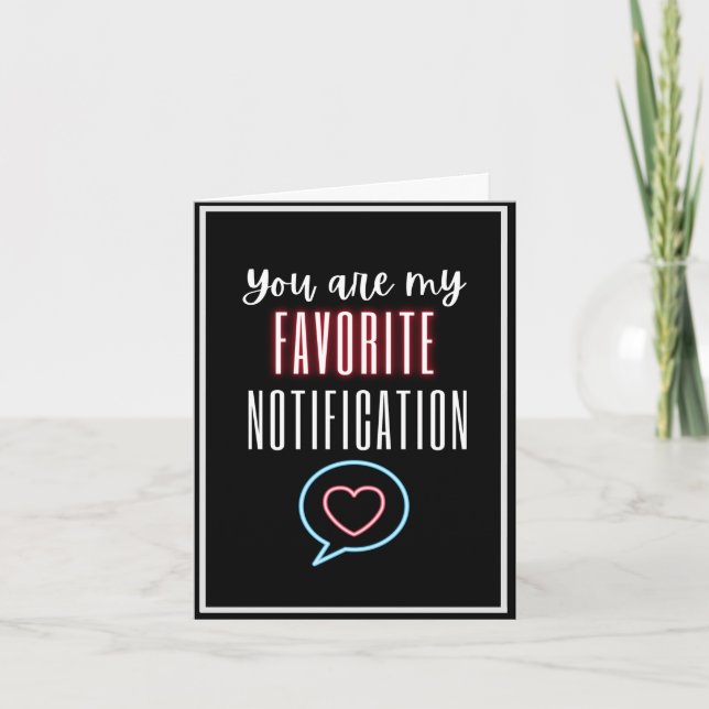 You Are My Favorite Notification Love Quote Black Card (Front)
