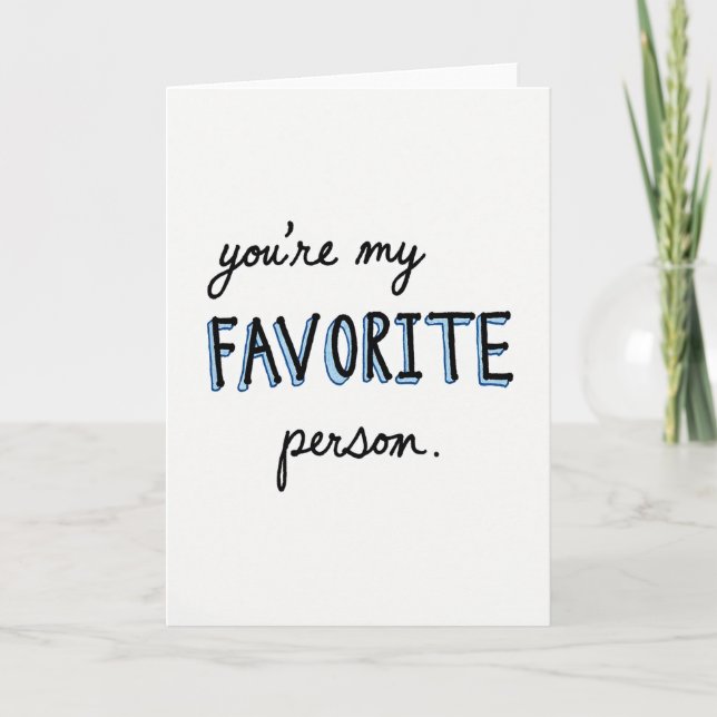 You Are My Favorite Person Card (Front)