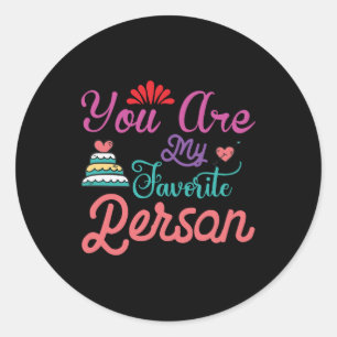 You are My Favorite Person Valentine Classic Round Sticker