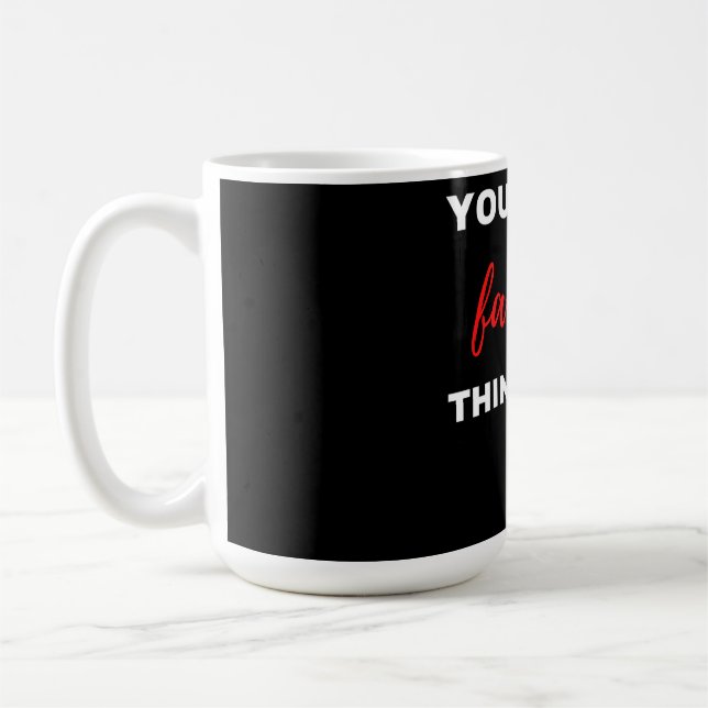 You Are My Favorite Thing To Do  Coffee Mug (Left)