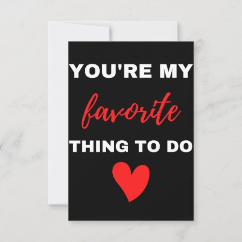 You Are My Favorite Thing To Do Thank You Card