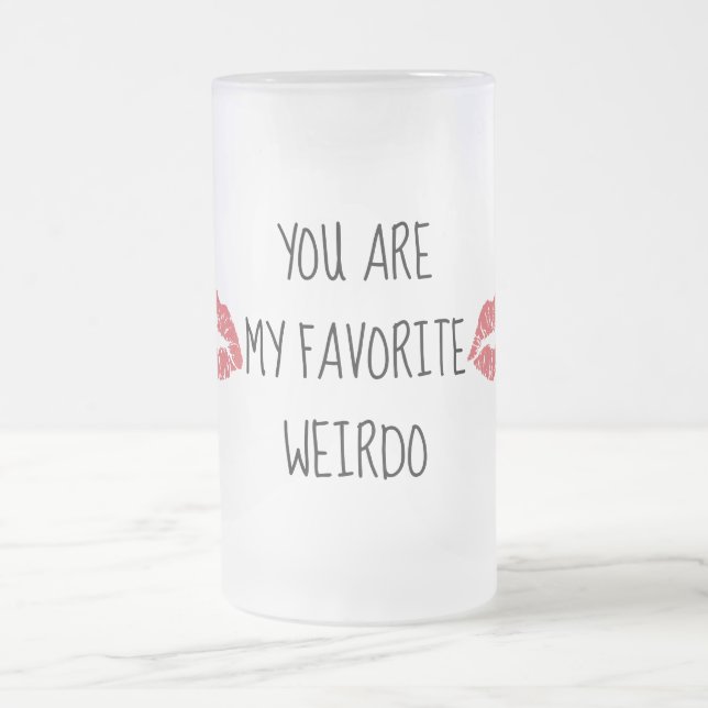 You are my favorite weirdo Kisses Mug (Center)