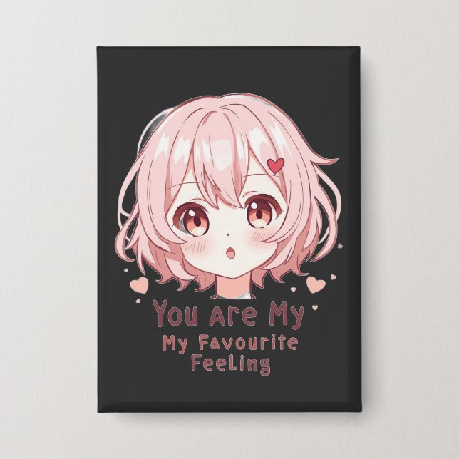 You Are My Favourite Feeling Button (Front)