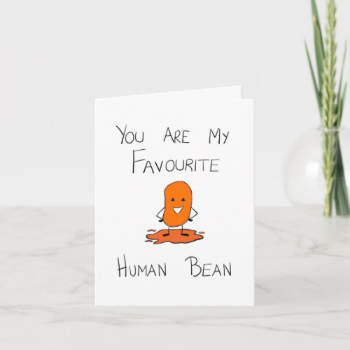 You Are My Favourite Human Bean Card