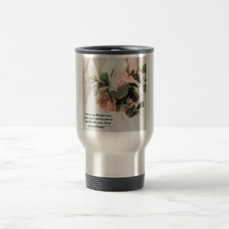 You Are My Forever Love wedding gift  Travel Mug