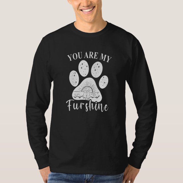 You are My Furshine  Dog Paw Mom T-Shirt (Front)