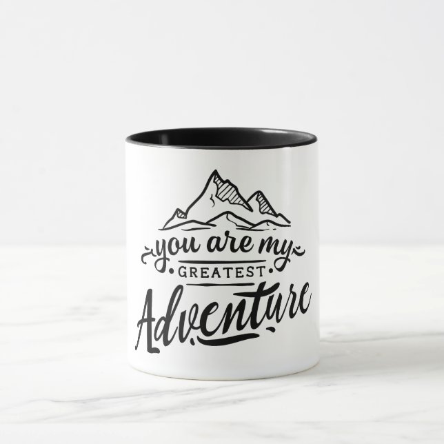 You Are My Greatest Adventure Quote  Mug (Center)