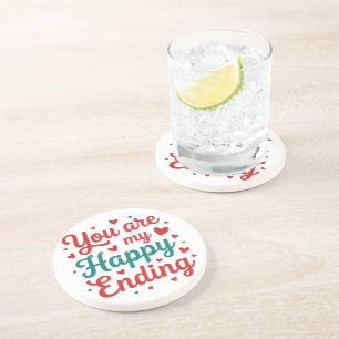 You Are My Happy Ending Coaster