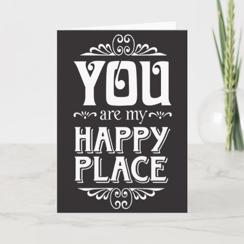You Are My Happy Place Blank Inside Card