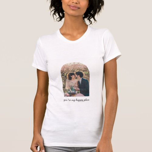 You are my happy place Personalize T_Shirt