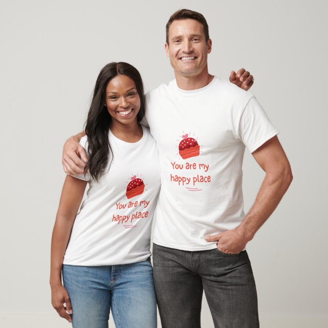 You Are My Happy Place Romantic Love Quote T-Shirt (Unisex)
