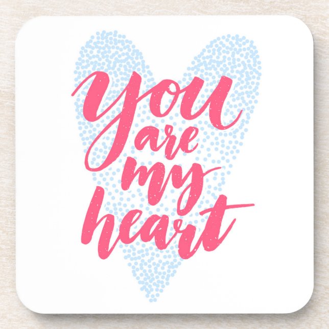 You Are My Heart Beverage Coaster (Front)