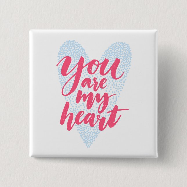 You Are My Heart Button (Front)