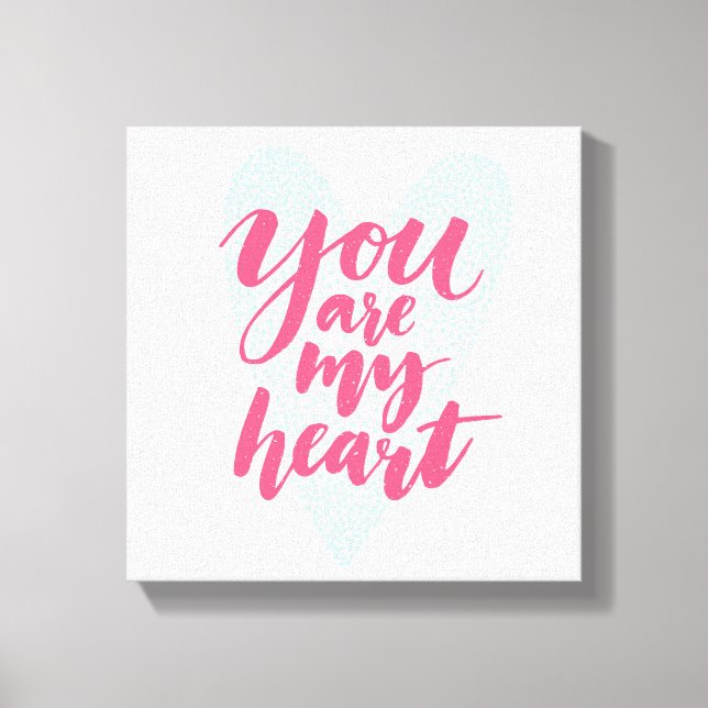You Are My Heart Canvas Print (Front)