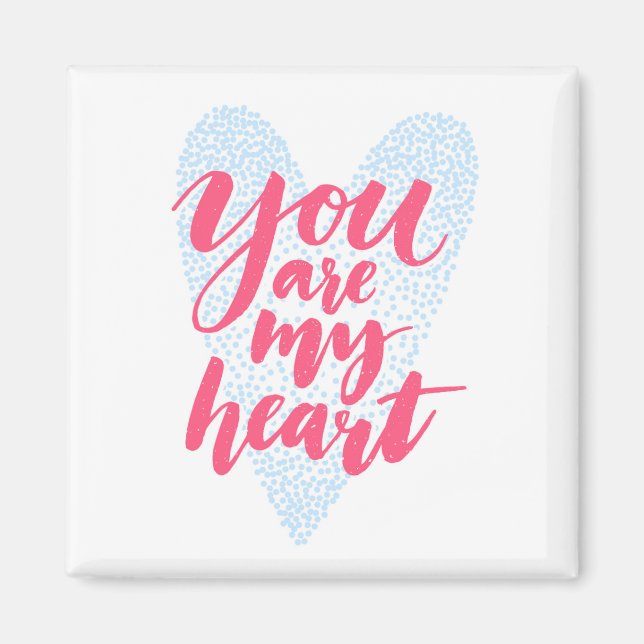 You Are My Heart Magnet (Front)