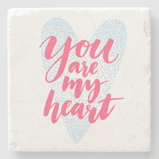 You Are My Heart Stone Coaster (Front)