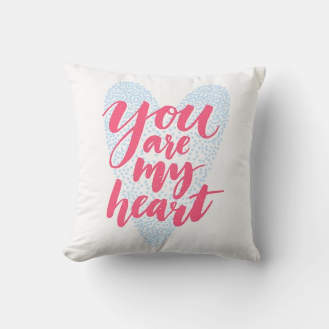 You Are My Heart Throw Pillow (Front)