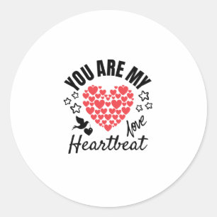 You Are My Heartbeat Dark Design Classic Round Sticker