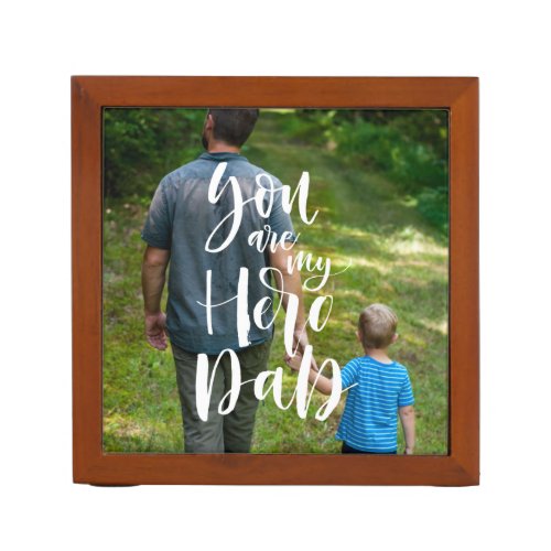You are My Hero Dad Fathers Day Office Desk Organizer