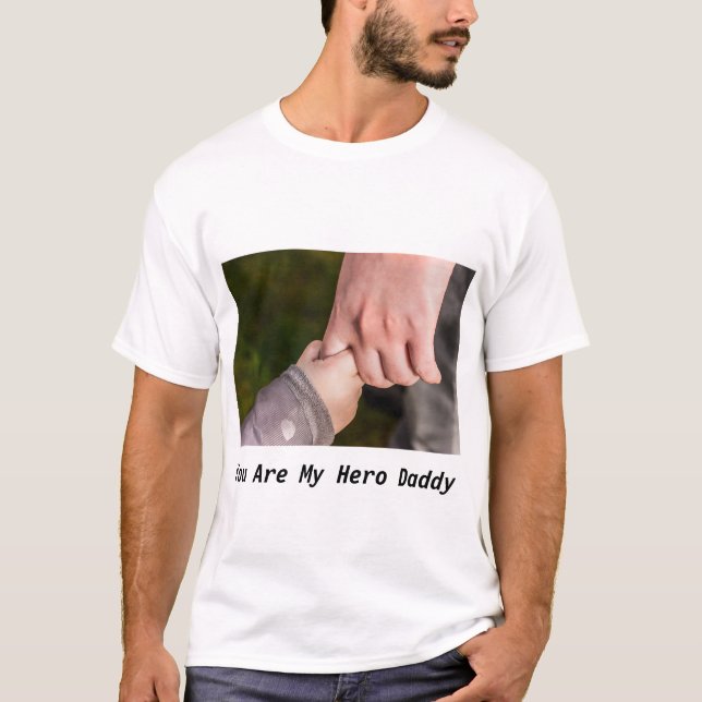 You Are My Hero Daddy T-Shirt (Front)