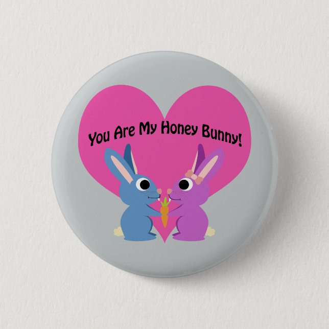 You are My Honey Bunny! Button (Front)