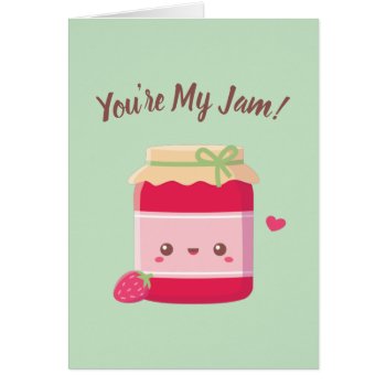You Are My Jam  Strawberry Jam Valentines Day Pun by RustyDoodle at Zazzle
